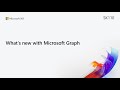 MS Build SK110 What's new with Microsoft Graph
