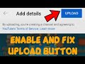 Fix Upload Button Disable while Uploading videos on YouTube problem | Upload Button Not Working