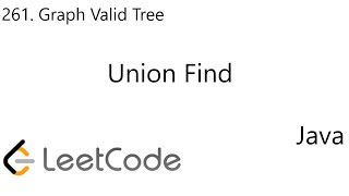 LeetCode 261 | Graph Valid Tree | Union Find | Java