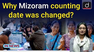 Why counting date of Mizoram got changed? । In News । Drishti IAS English