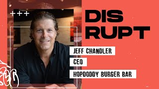 DISRUPT by RestaurantSpaces #8 // Jeff Chandler (Hopdoddy) // Shifting with a Changing Customer