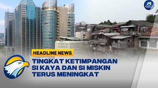 Angka Kemiskinan Turun, Rasio Ketimpangan Naik