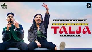 Talja Jassa Dhillon Ft Deepak Dhillon Mp3 Song | New Punjabi Song 2021| Above All