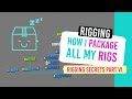 HOW TO PACKAGE A RIG - RIGGING SECRETS part VI - (Harmony)