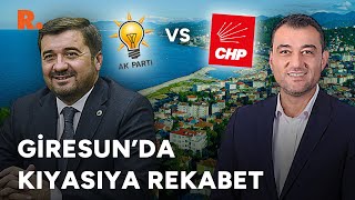 Giresun'da yarış kızıştı: AK Parti mi CHP mi?