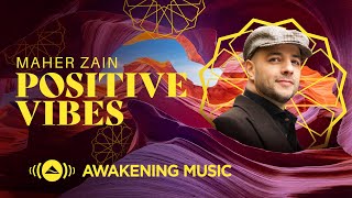 Maher Zain - Positive Vibes