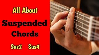 All About Suspended Chords | Sus2 and Sus4 Chords | Sus Chords | Music Theory