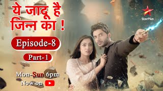 ये जादू है Jinn Ka - Season 1 | Episode 8 - Part 1