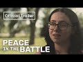 Peace in the Battle: Life with Cancer and the Power of Support - Official Trailer