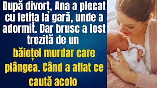 După divorț a plecat cu fetița la gară. Adormind, a fost trezită brusc de un băiețel murdar și care