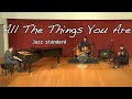 All The Things You Are - Jazz Standards / Jazz trio / #piano #bass #drums #jazzdrums #bossanova