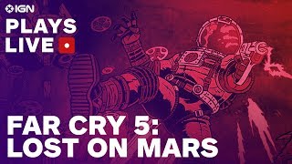 Far Cry 5: Lost on Mars DLC Gameplay With Developers - IGN Plays Live