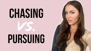 Chasing vs Pursuing... (DON'T CHASE!) | Courtney Ryan