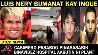 Luis Nery Binanatan Si Inoue, Casimero Pasabog Pinasasabik Mga Fans, Plan Hospital Kay Benavidez