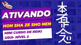 🙌 ATIVANDO O SÍMBOLO DO REIKI HON SHA ZE SHO NEN NA PRÁTICA- (Mini curso de Reiki Usui- Nível 2)