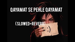 Qayamat Se Pehle Qayamat Hai Yaaro - (Slowed+Reverb) | Ibadat Ali | Black Spyder Editz