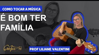 Como tocar a Música É Bom Ter Família