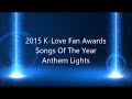 K-Love Fan Awards: Songs of the Year 2015 Mash up by Anthem Lights (Lyrics)