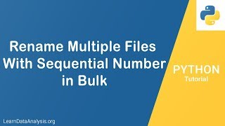 Renaming Multiple Files In Bulk With Sequence Numbers in Python | Python Tutorial