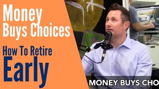 Money Buys Choices | Retire Early Multifamily Investing