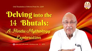 2265 Delving into the 14 Bhutals ll A Hindu Mythology Exploration disc346 #aivv