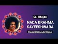 Nada Brahma Sayeeshwara | Sai Bhajan