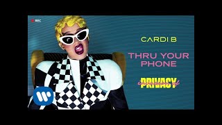 Cardi B - Thru Your Phone [ Audio]