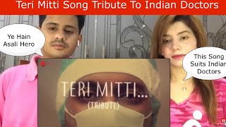 Teri Mitti Song Tribute To Doctors In India | Pakistani Praises