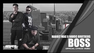 Boss - Rabbit Mac X Havoc Brothers  Official Lyrics Video 2017