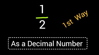 1/2 as a Decimal Number||Write as a Decimal 1/2 (1st Way to Solve)