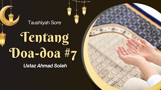 Tentang Doa-doa || Ustaz Ahmad Soleh