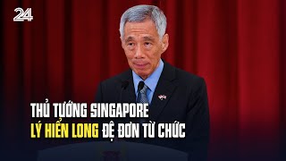 Thủ tướng Singapore Lý Hiển Long đệ đơn từ chức | VTV24