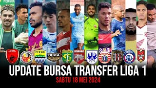 UPDATE BURSA TRANSFER LIGA 1 SABTU 18 MEI 2024