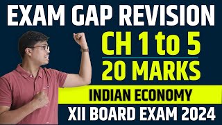 Indian economic development Exam Gap Revision CH 1 to 5. ONE SHOT Class 12 Economics Board Exam 2024