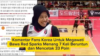 Komentar Fans Korea Untuk Megawati Bawa Red Sparks Menang 7 Kali Beruntun dan Mencetak 33 Poin