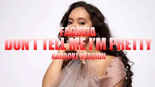 don’t tell me i’m pretty - Faouzia (Instrumental Karaoke) [KARAOK&J]