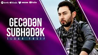 Ilqar Yusif - Geceden Subhedek (Official Music Video)