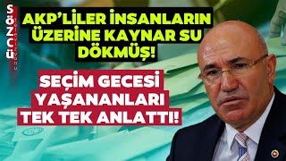 Bunlara İnanamayacaksınız! Mahmut Tanal Seçim Günü Şanlıurfa'da Yaşananları Tek Tek Anlattı