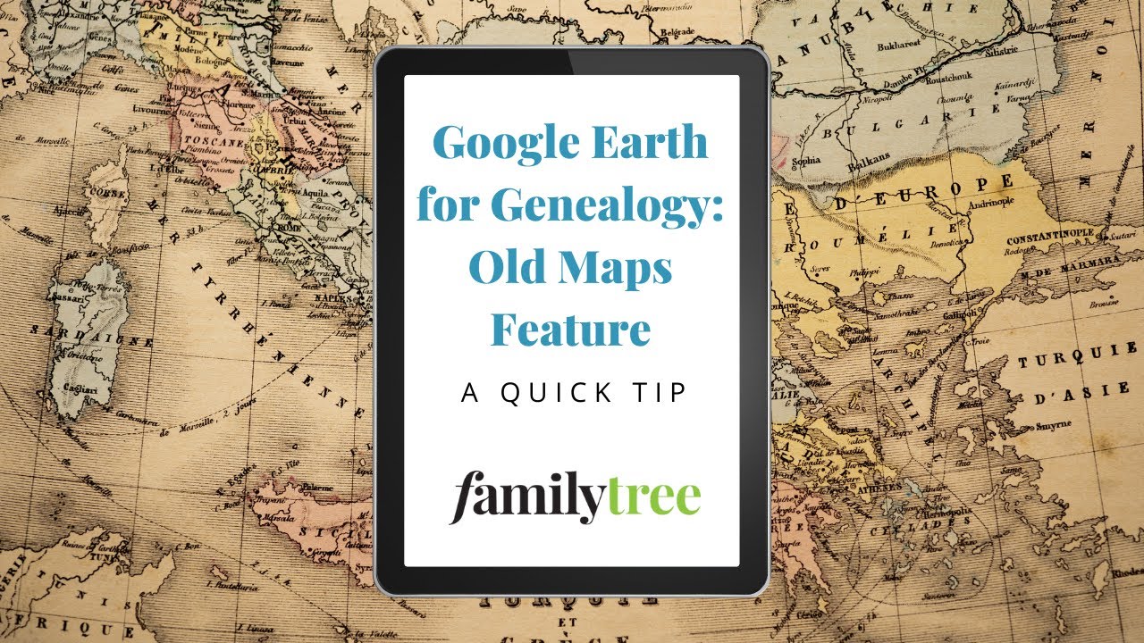 Google Earth For Genealogy: Old Maps Feature - YouTube