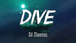 DIVE - Ed Sheeran (Lyrics/Vietsub)