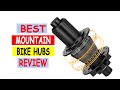 Top 5 Best Mountain Bike Hubs Review in 2024