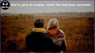 Chr1s, jøno \u0026 Lexdez - Until The End feat. Leorinda | Free Copyright