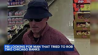 Man wanted by the FBI  after trying to rob 2 Chicago banks