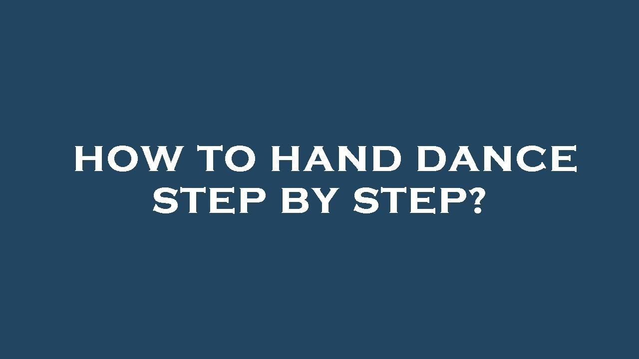 How To Hand Dance Step By Step Youtube
