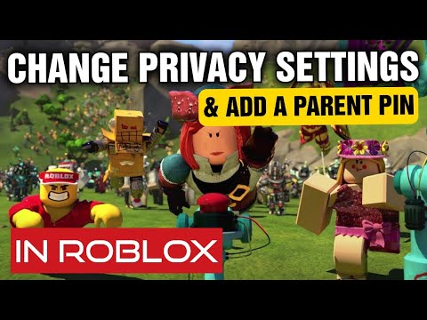 How To Set Up Parental Controls On Roblox - Change Privacy Settings ...