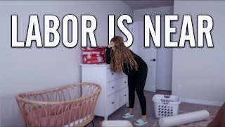 My Body Is Preparing For LABOR!!!