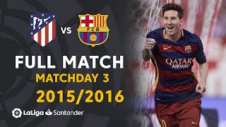 Atlético de Madrid vs FC Barcelona (1-2) J03 2015/2016 -  FULL MATCH