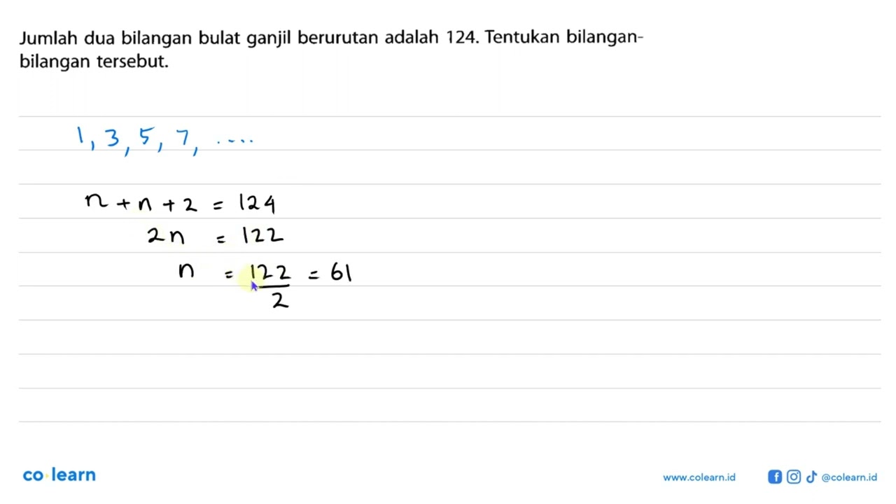 Jumlah Dua Bilangan Bulat Ganjil Berurutan Adalah 124. Tentukan ...