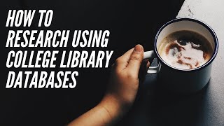 Researching Using College Databases