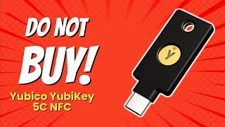 5 SHOCKING Reasons NOT to Buy YubiKey 5C NFC! 🚫🔑